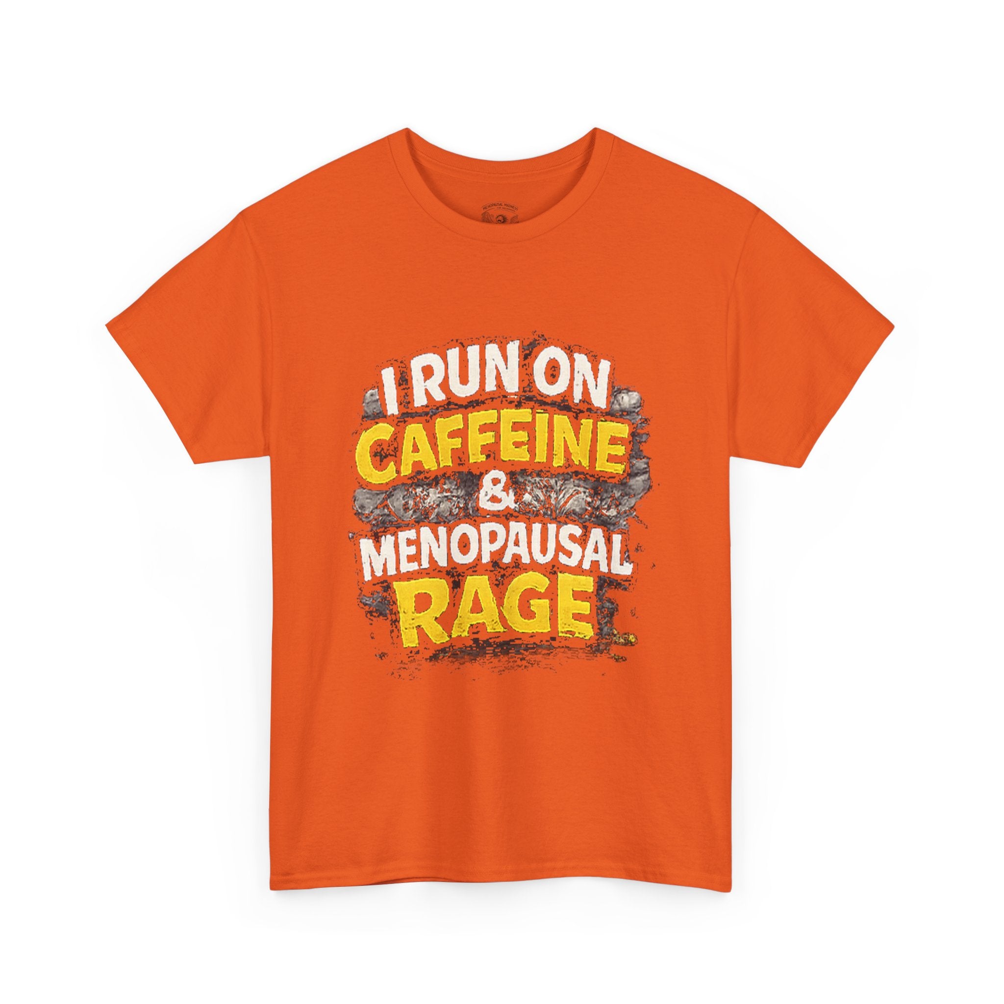 Menopause Tee — “I Run on Caffeine & Menopausal Rage” Funny Graphic T-Shirt