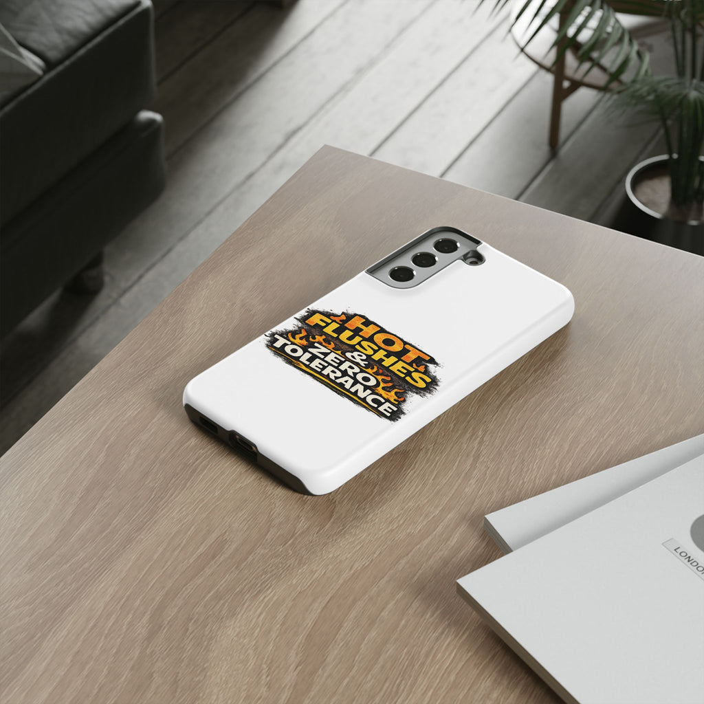 Phone Case — "Hot Flushes and Zero Tolerance"