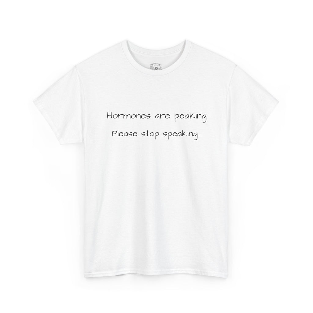 Hormones Are Peaking Tee — Funny Period Mood T-Shirt