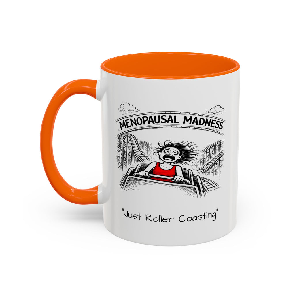 Menopausal Madness Coffee Mug — “Just Roller Coasting” Coffee Mug USA