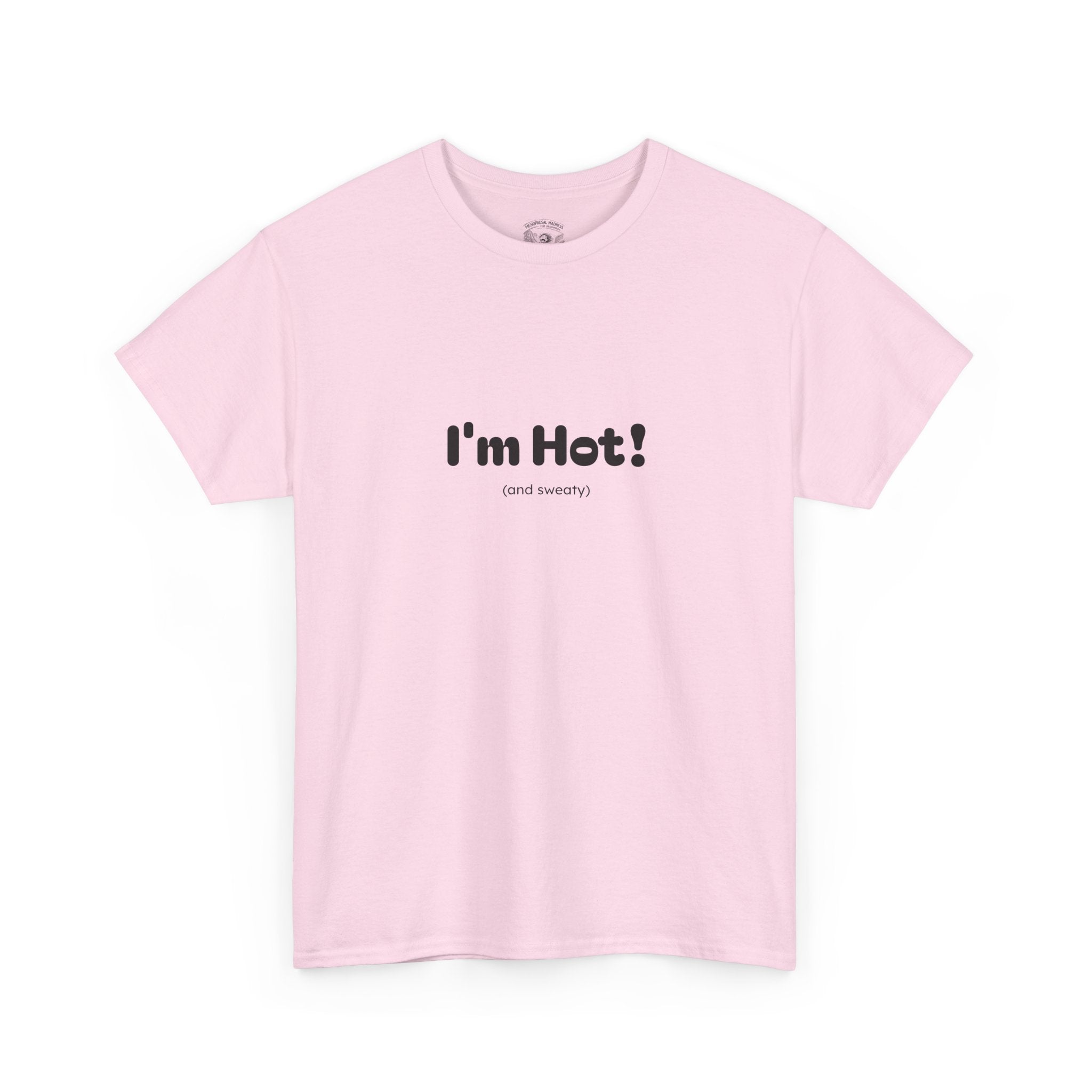 I'm Hot! Graphic Tee — Funny Minimalist Statement T-Shirt