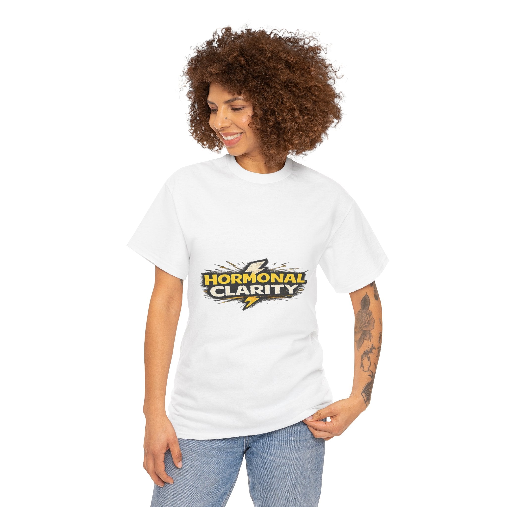 Hormonal Clarity T-Shirt — Funny Empowerment Tee