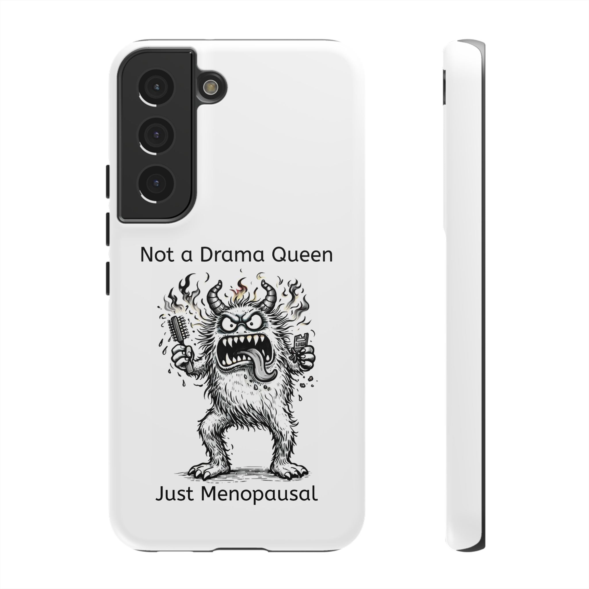 Phone Case — "Not a Drama Queen, Just Menopausal"