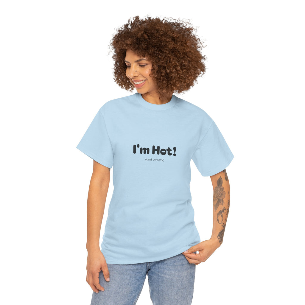 I'm Hot! Graphic Tee — Funny Minimalist Statement T-Shirt
