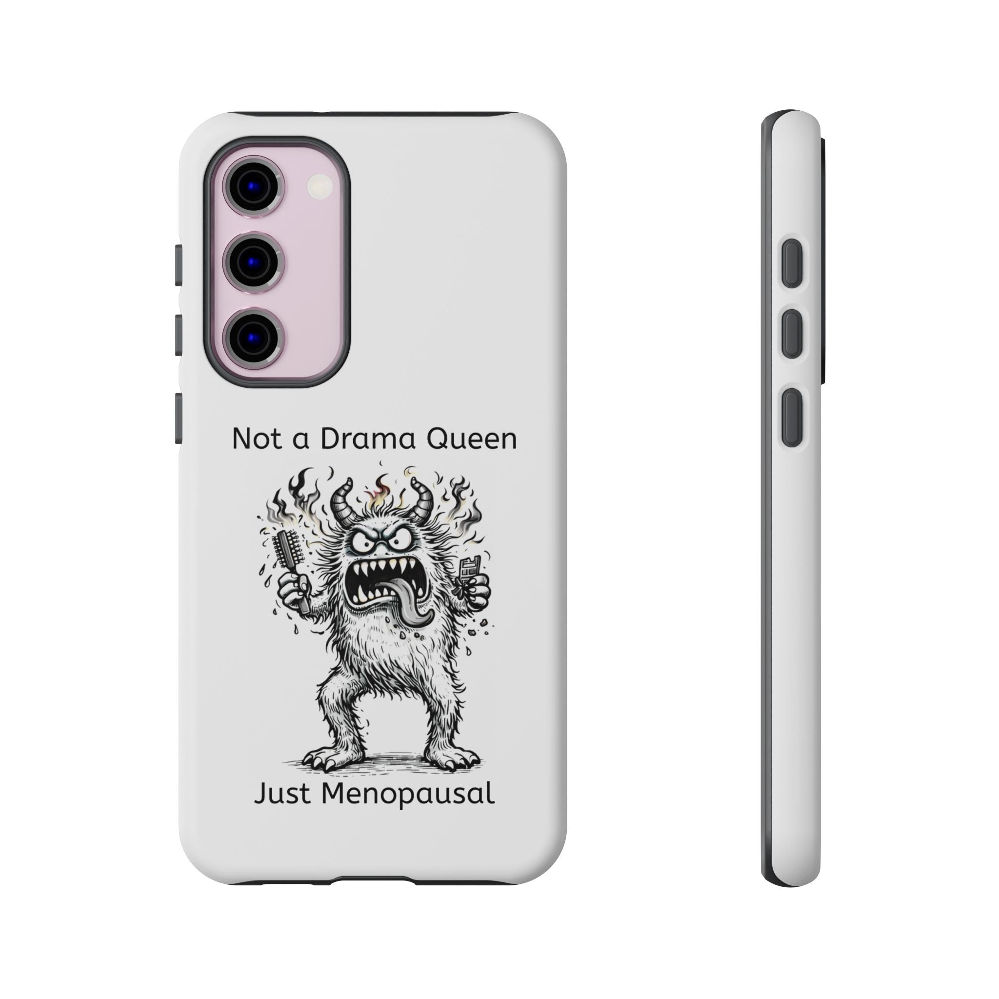 Phone Case — "Not a Drama Queen, Just Menopausal"