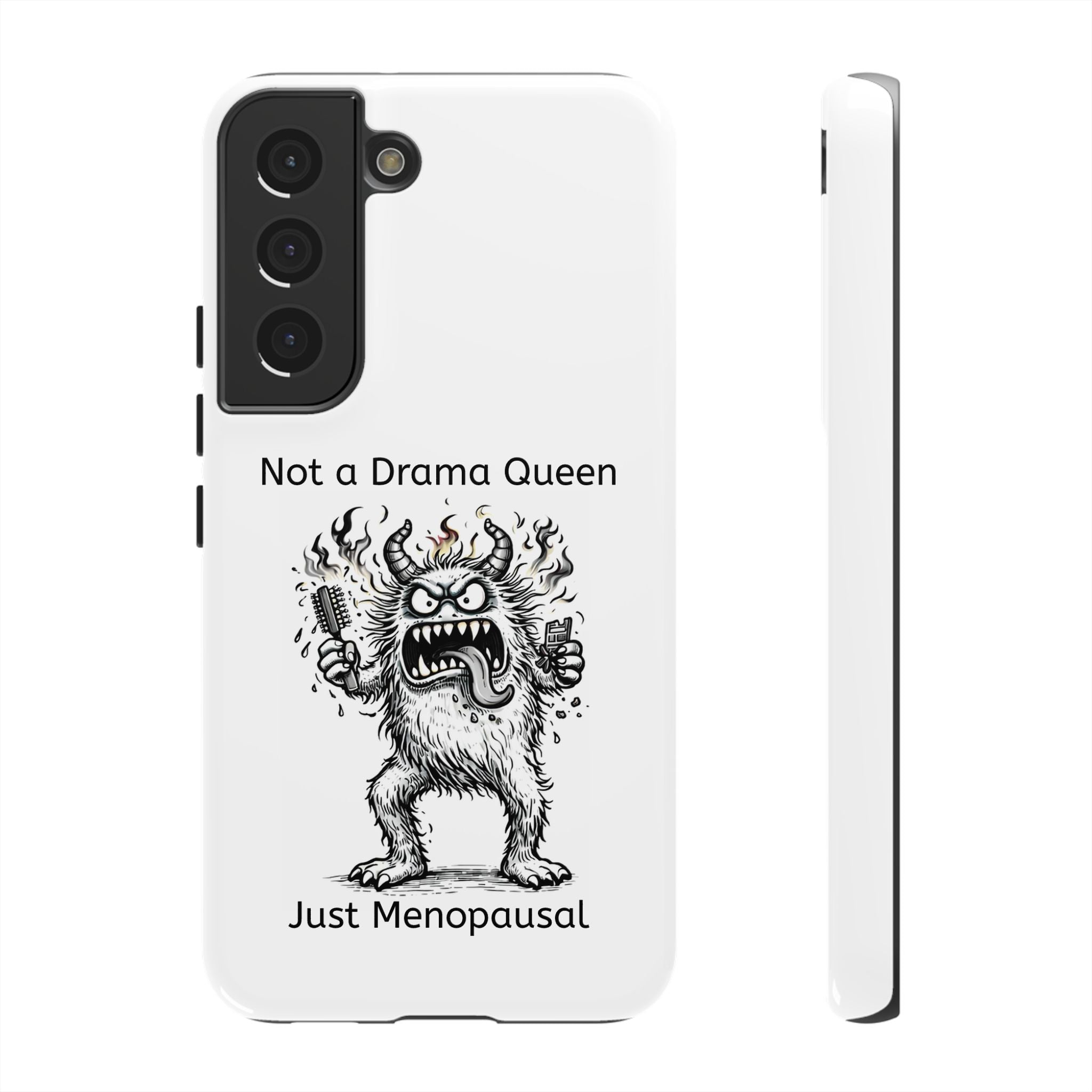 Phone Case — "Not a Drama Queen, Just Menopausal"