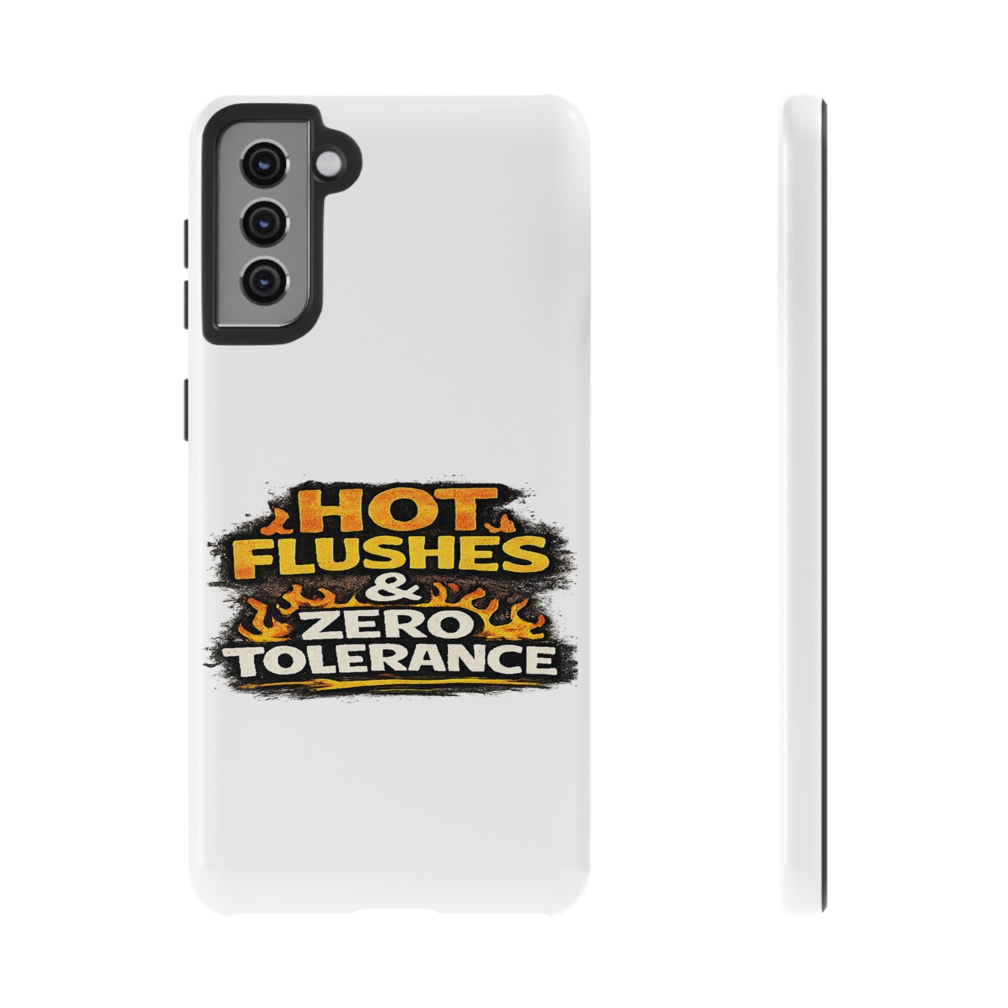 Phone Case — "Hot Flushes and Zero Tolerance"