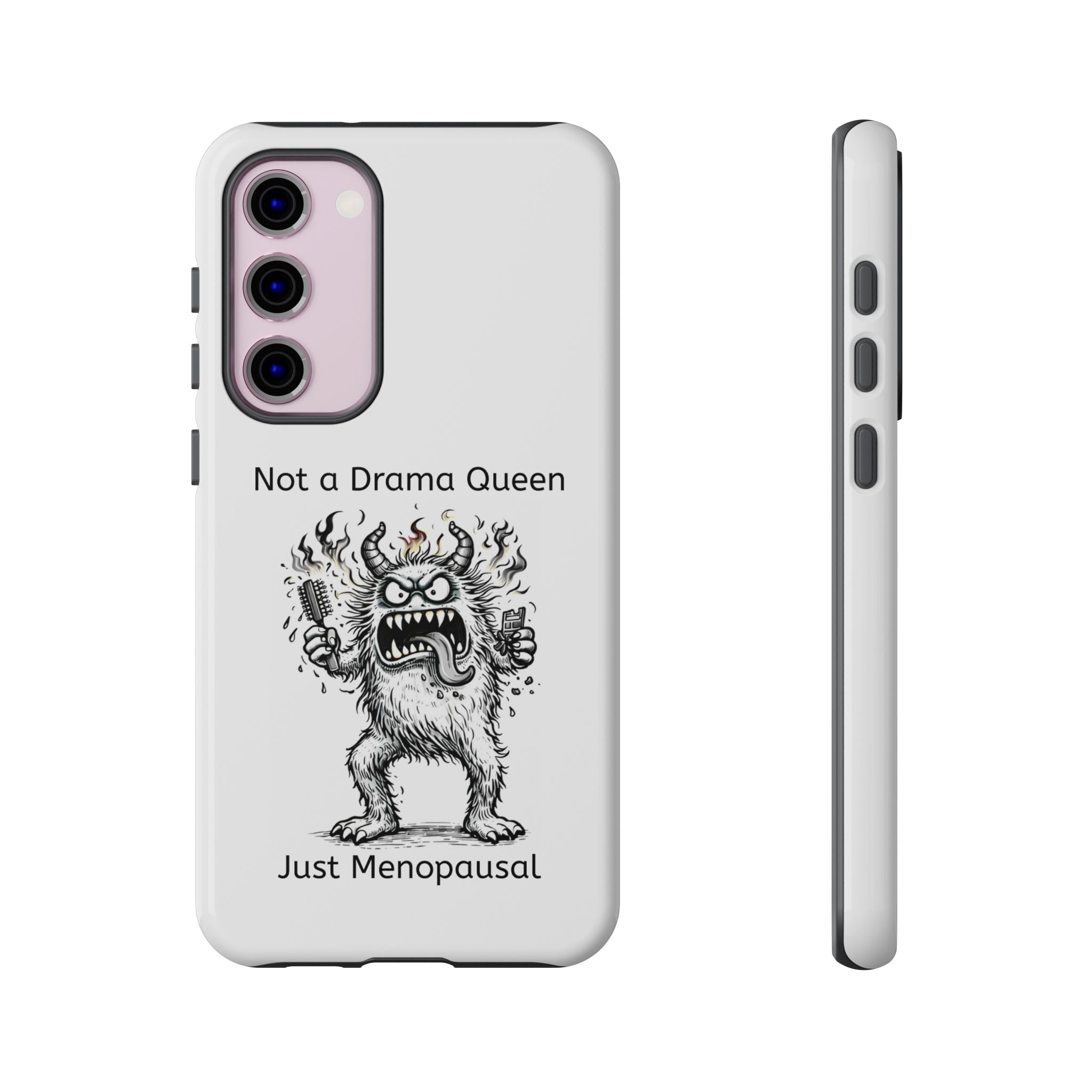 Phone Case — "Not a Drama Queen, Just Menopausal"