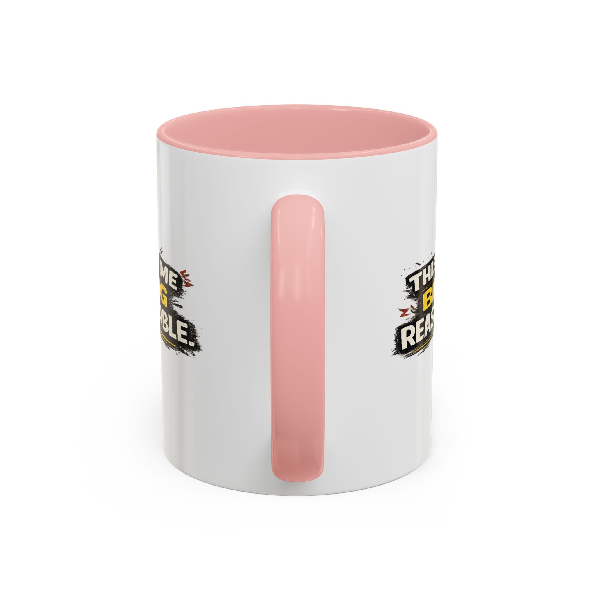 "This is me being reasonable" Coffee Mug  Accent Ceramic Mug (11oz)