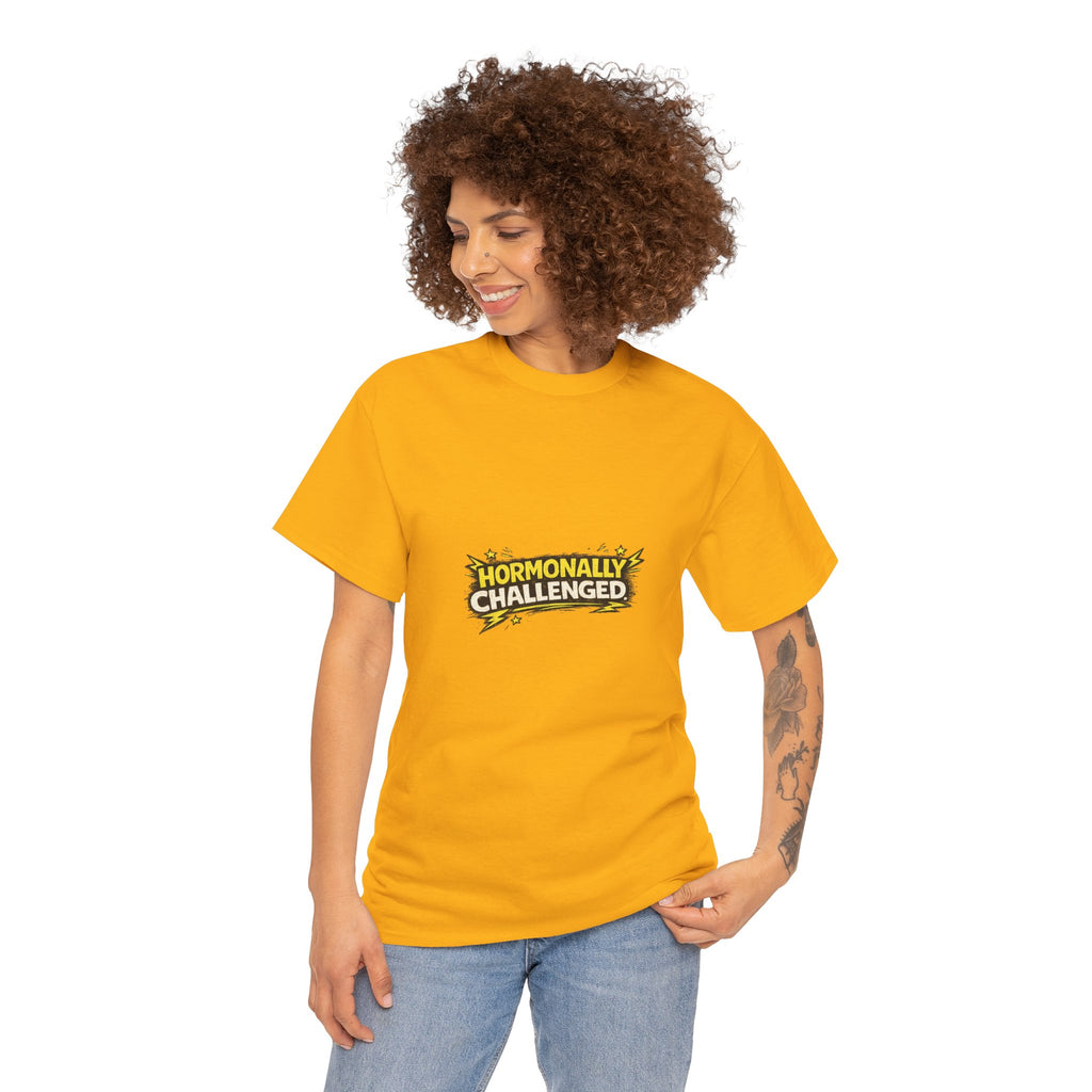 "Hormonally challenged" Graphic Tee