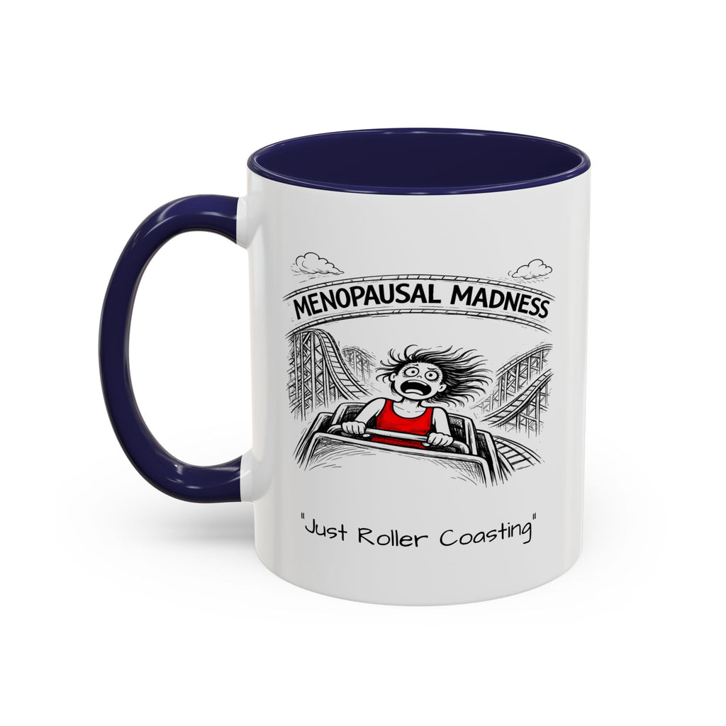 Menopausal Madness Coffee Mug — “Just Roller Coasting” Coffee Mug USA