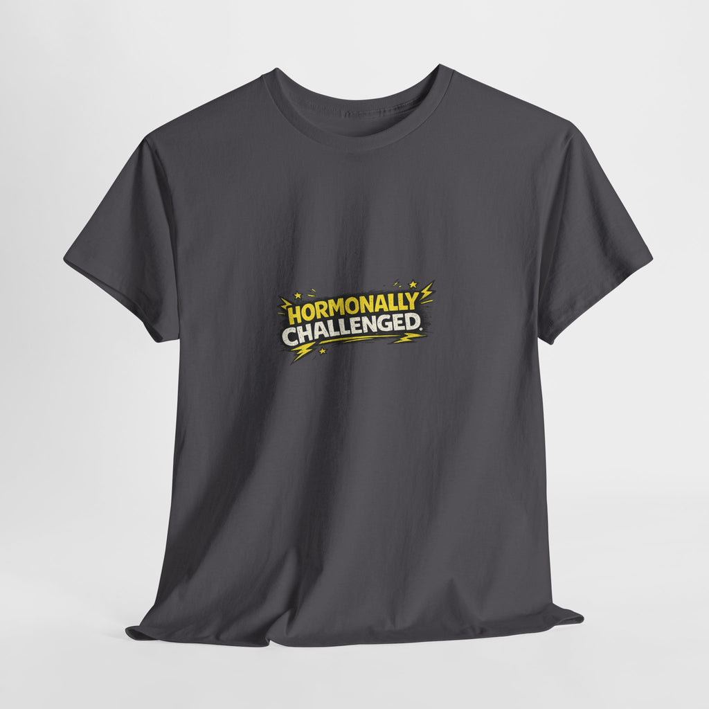 "Hormonally challenged" Graphic Tee