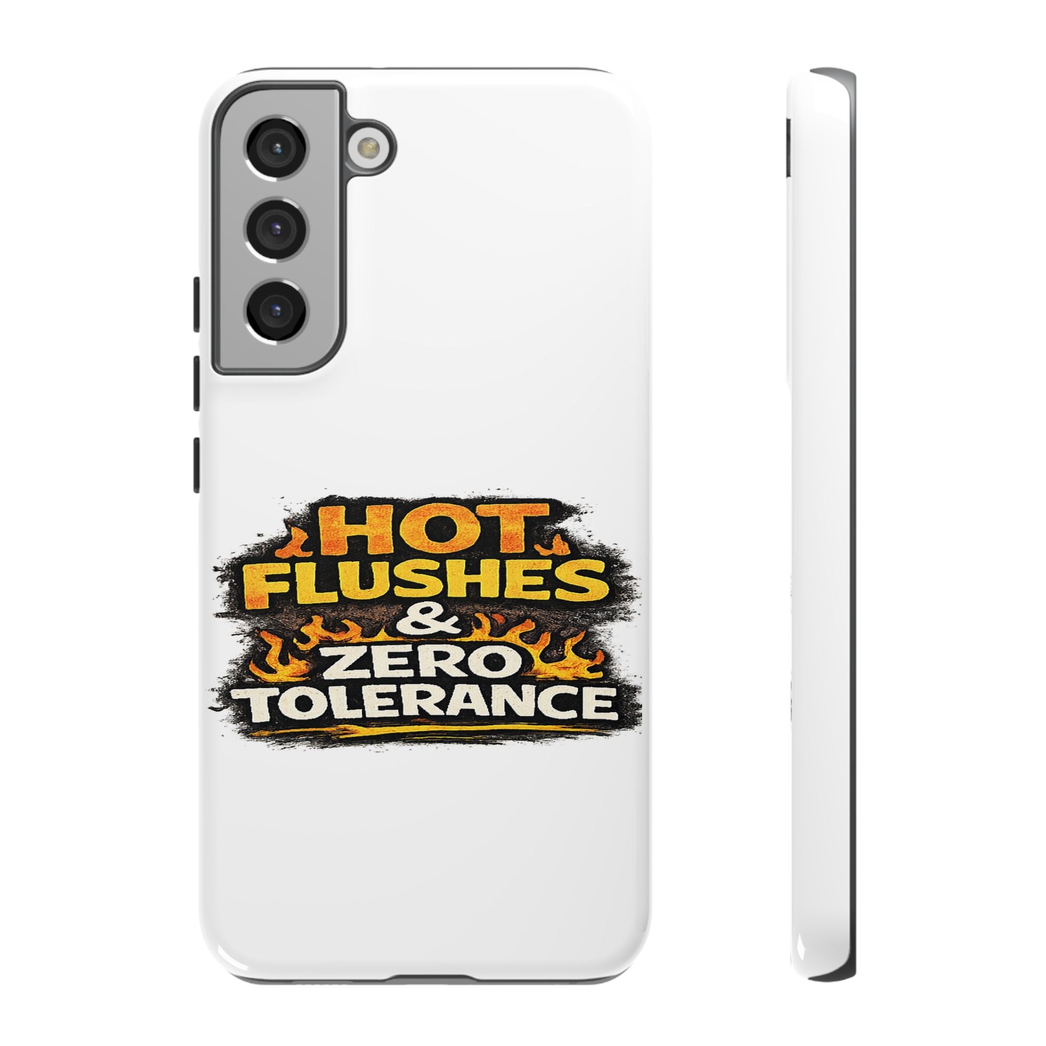 Phone Case — "Hot Flushes and Zero Tolerance"
