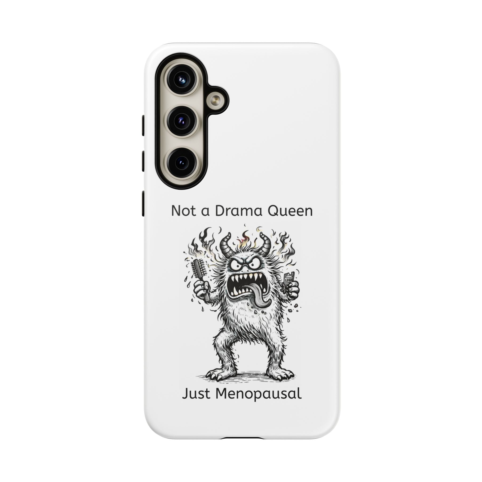 Phone Case — "Not a Drama Queen, Just Menopausal"