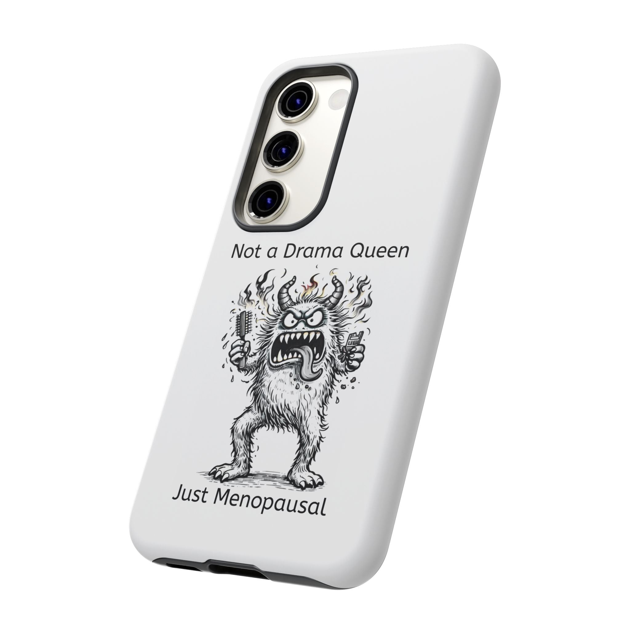 Phone Case — "Not a Drama Queen, Just Menopausal"