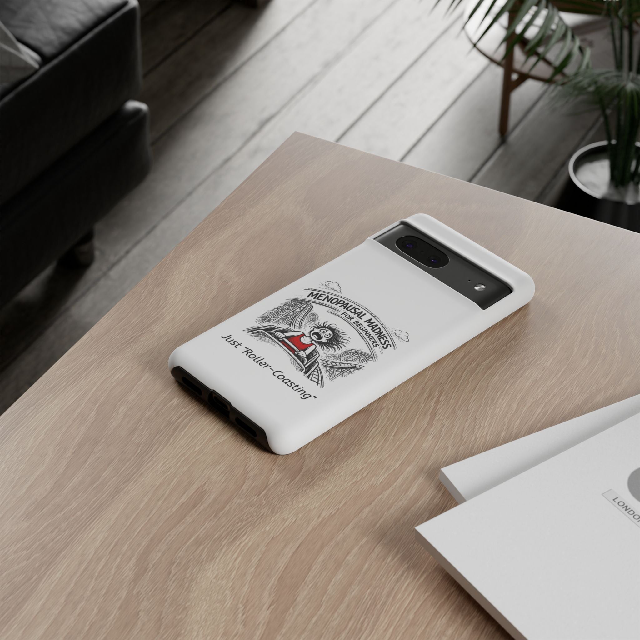 Phone Case - "Menopausal Madness for Beginners: Just 'Roller-Coasting'" Humorous Menopausal Women's Phone Cover