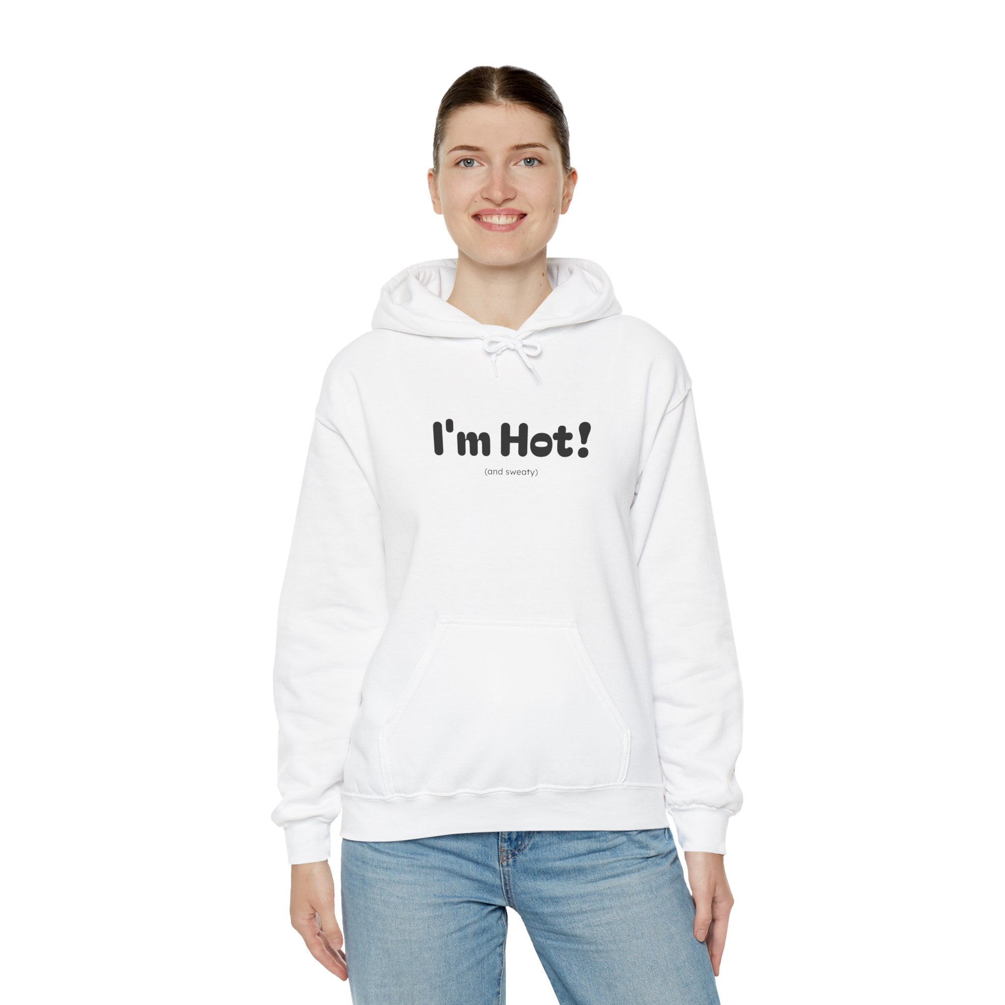 I'm Hot! (and sweaty) Hooded Sweatshirt — Minimal Graphic Cozy Pullover