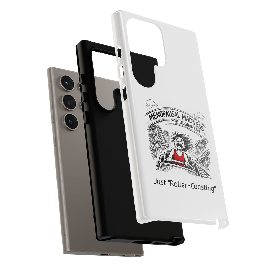 Phone Case - "Menopausal Madness for Beginners: Just 'Roller-Coasting'" Humorous Menopausal Women's Phone Cover
