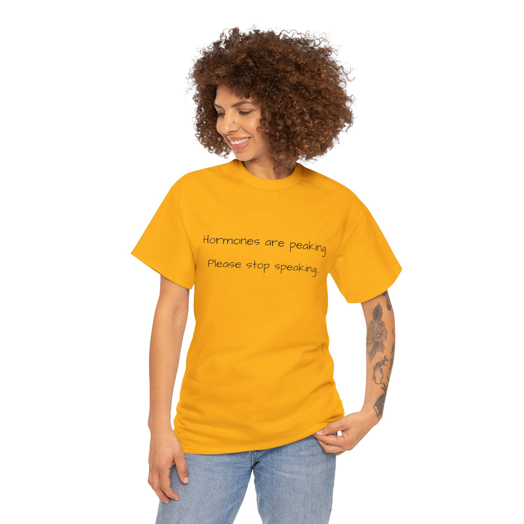 Hormones Are Peaking Tee — Funny Period Mood T-Shirt