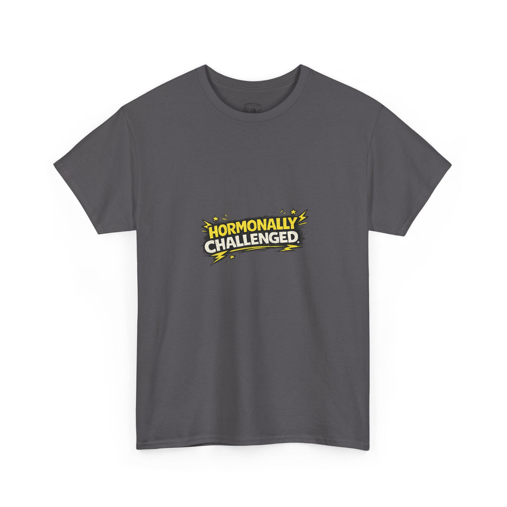 "Hormonally challenged" Graphic Tee