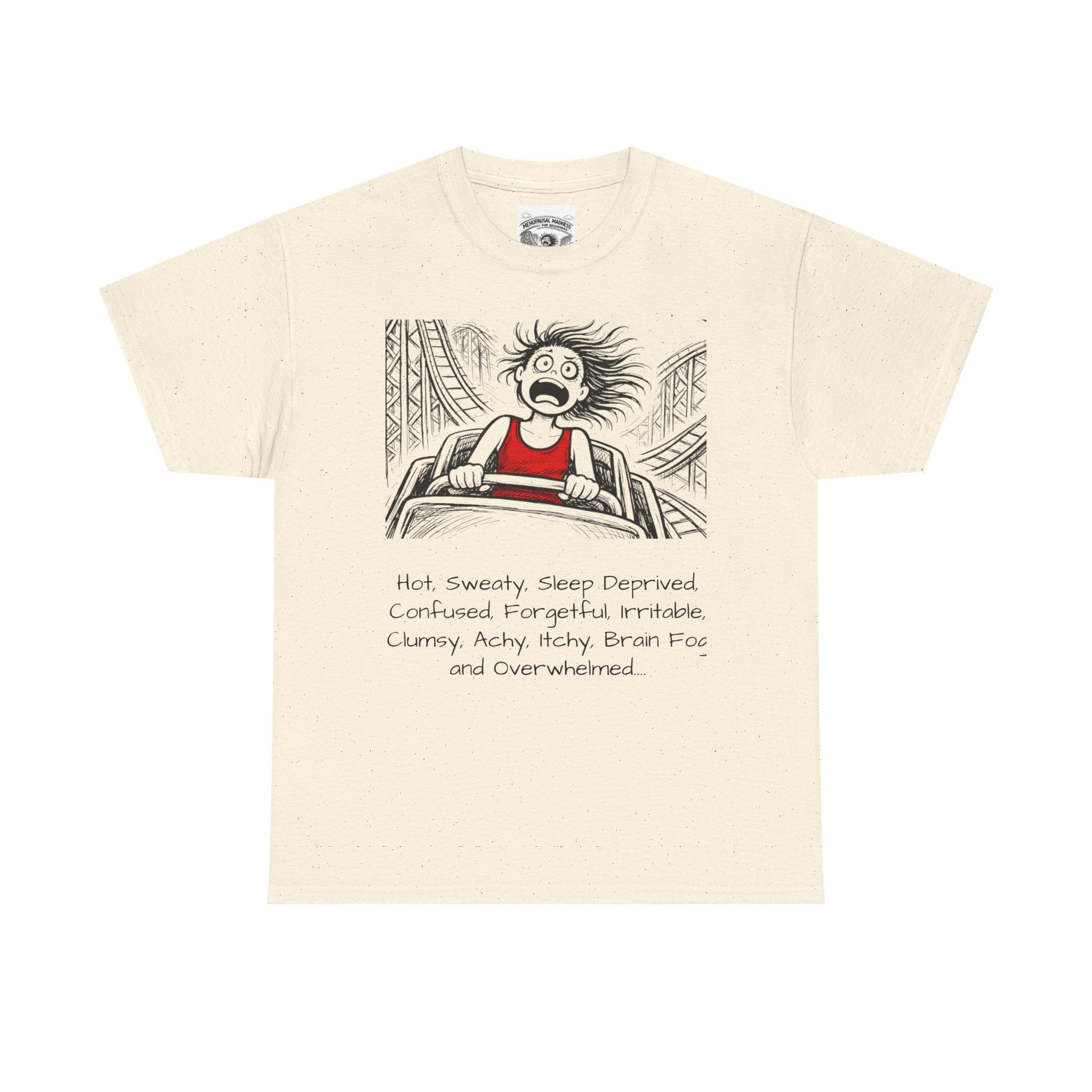 Menopausal Madness T-Shirt — “Just Menopausal” Graphic Tee