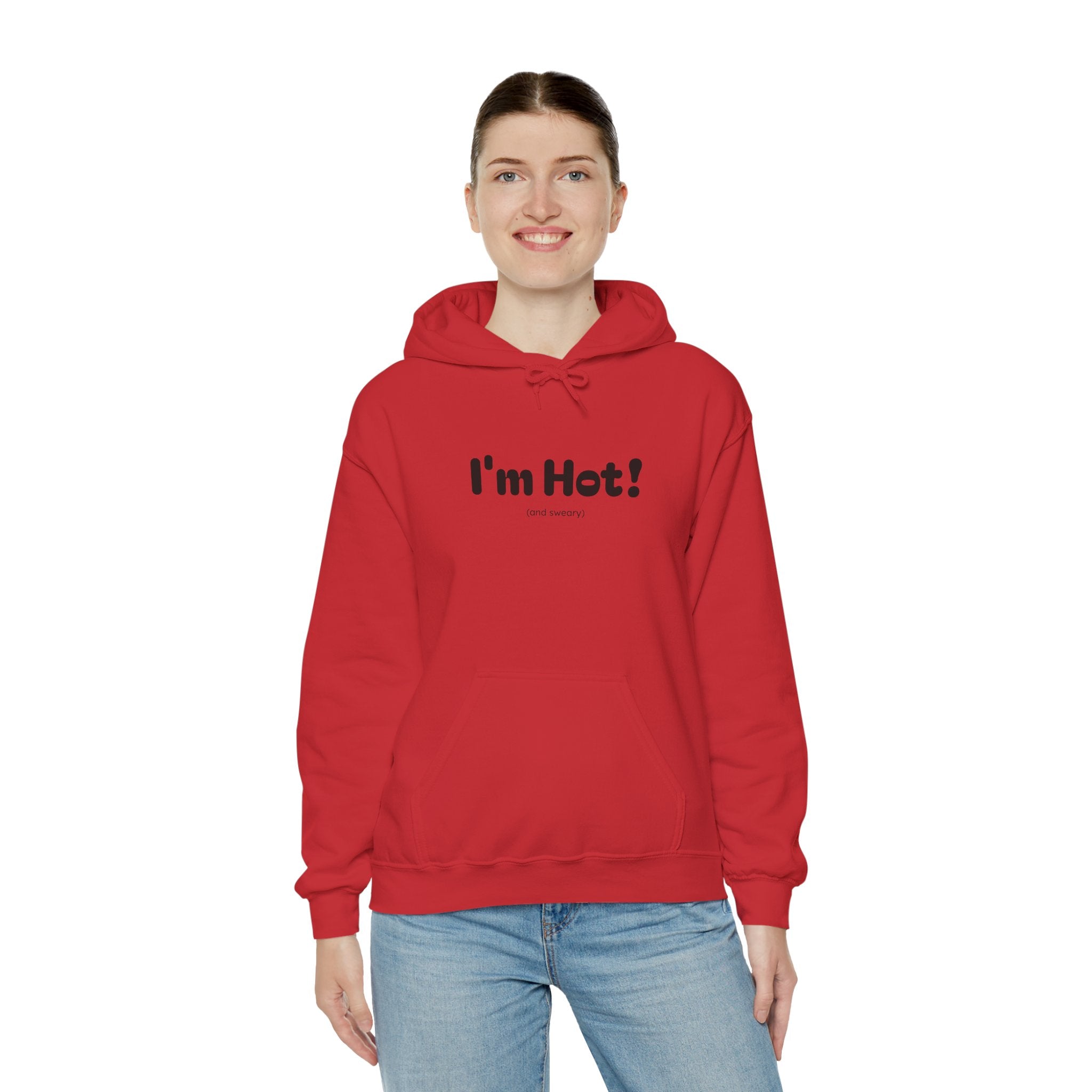 I'm Hot! (and sweary) Hooded Sweatshirt — Minimal Graphic Cozy Pullover