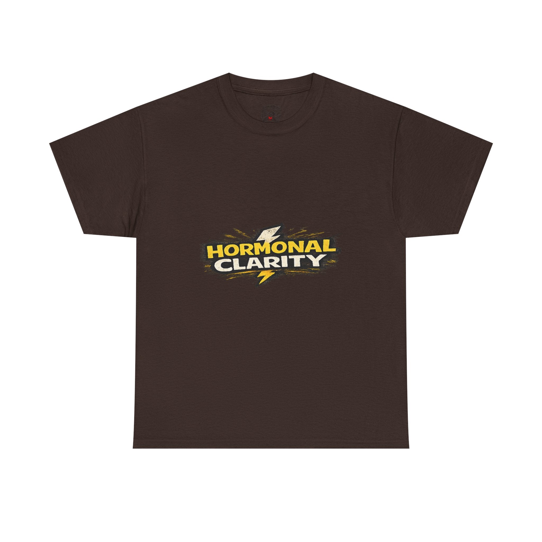 Hormonal Clarity T-Shirt — Funny Empowerment Tee