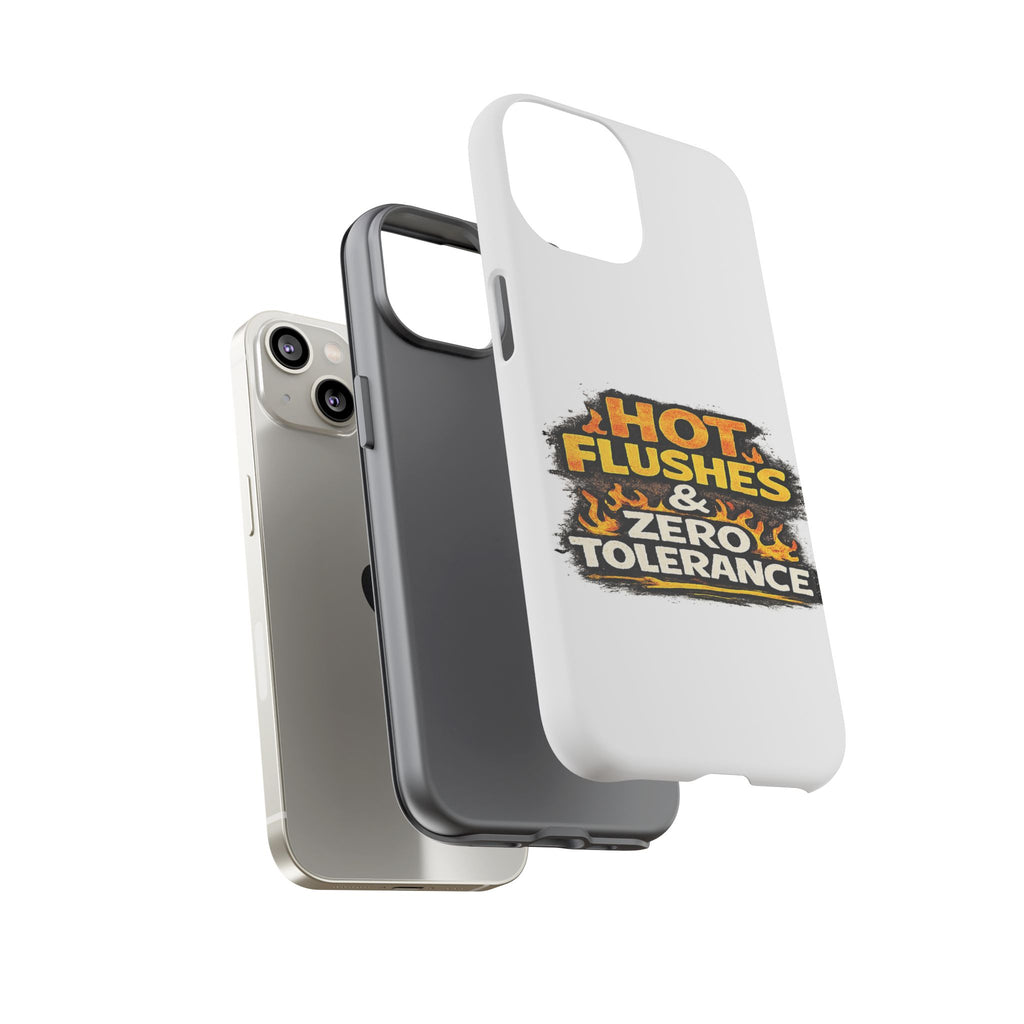 Phone Case — "Hot Flushes and Zero Tolerance"