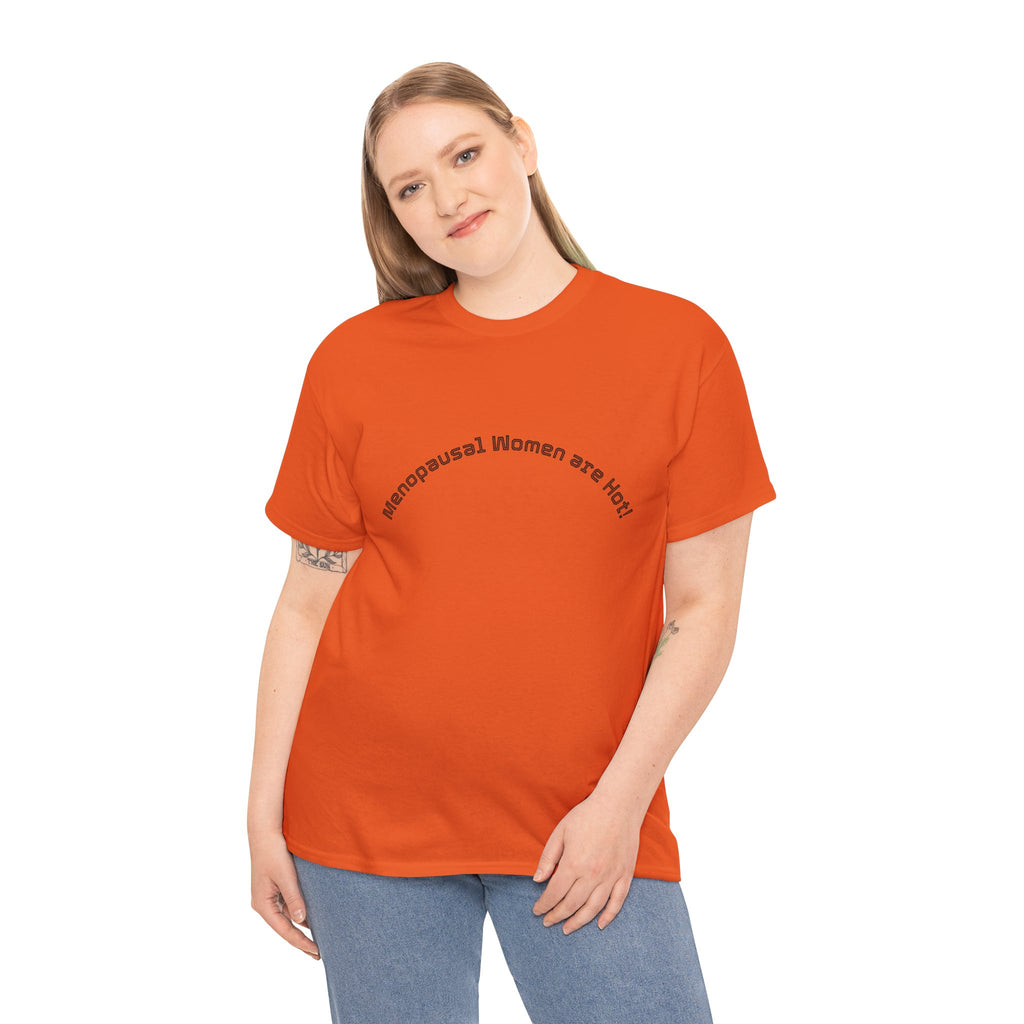T‑Shirt — "Menopausal Women are Hot" Minimal Graphic Tee