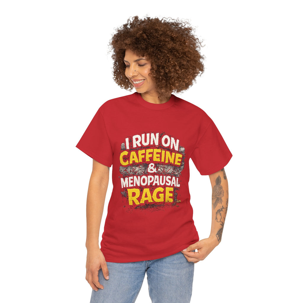 Menopause Tee — “I Run on Caffeine & Menopausal Rage” Funny Graphic T-Shirt