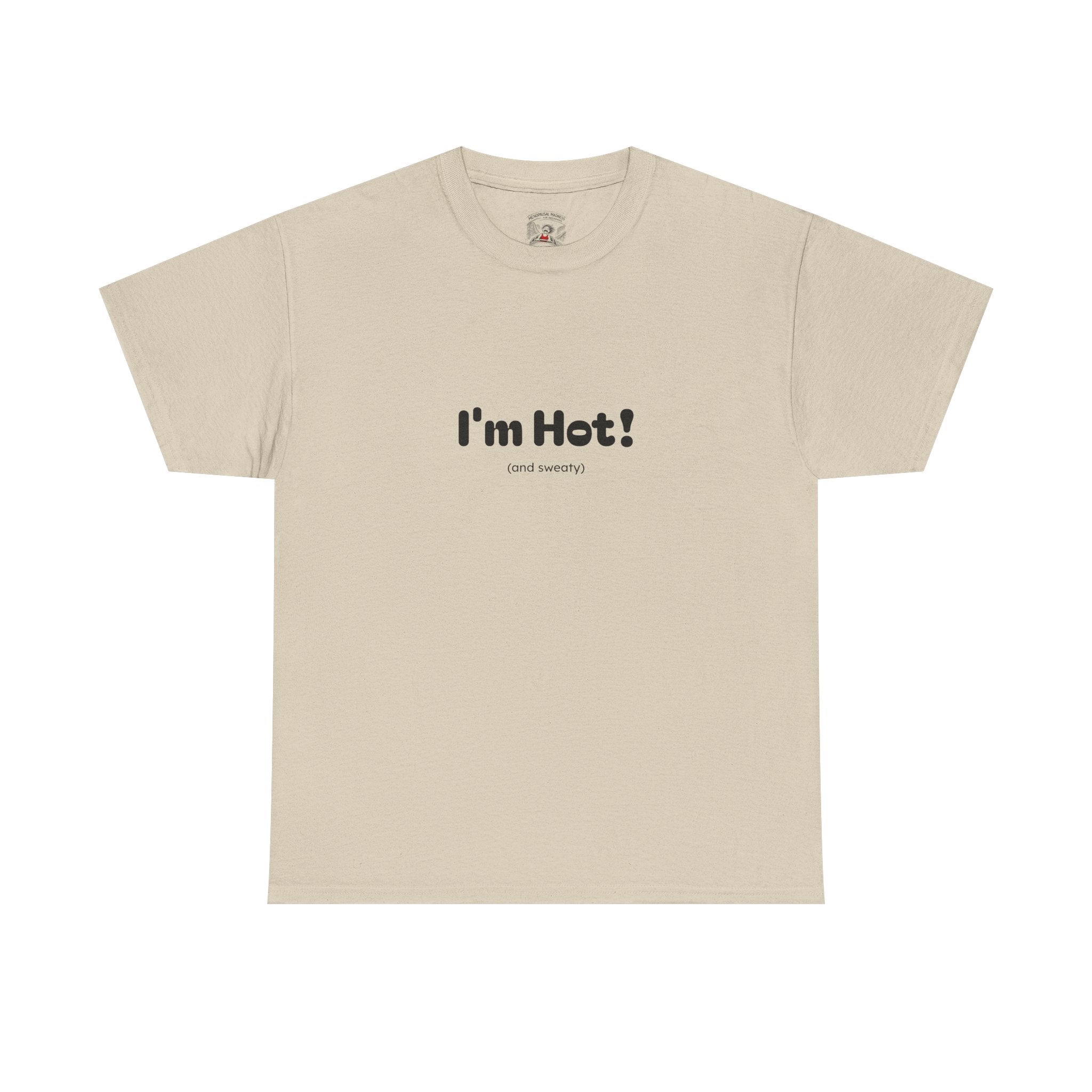 I'm Hot! Graphic Tee — Funny Minimalist Statement T-Shirt