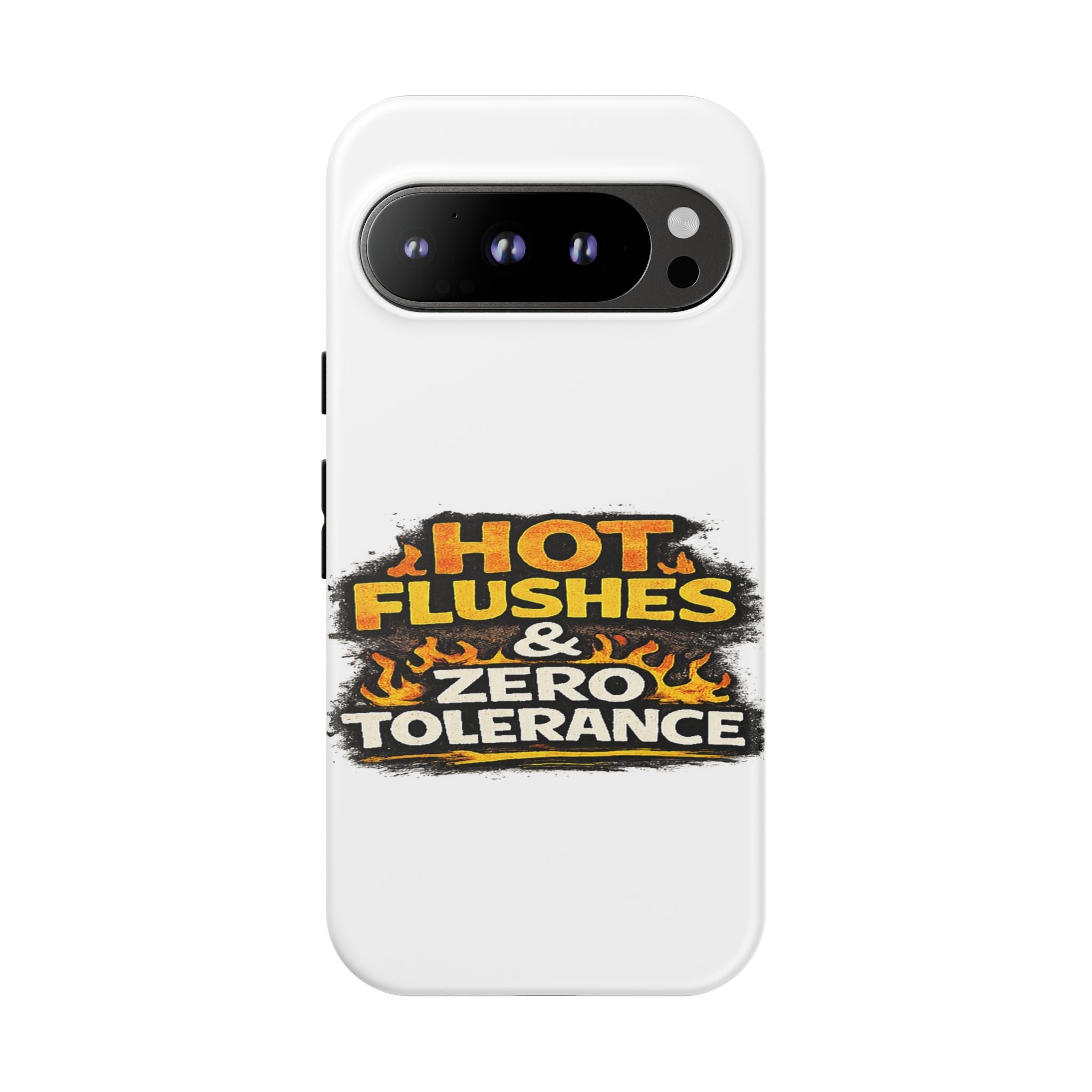 Phone Case — "Hot Flushes and Zero Tolerance"