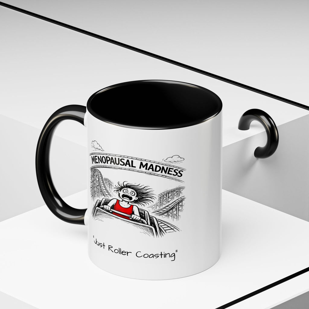 Menopausal Madness Coffee Mug — “Just Roller Coasting” Coffee Mug USA