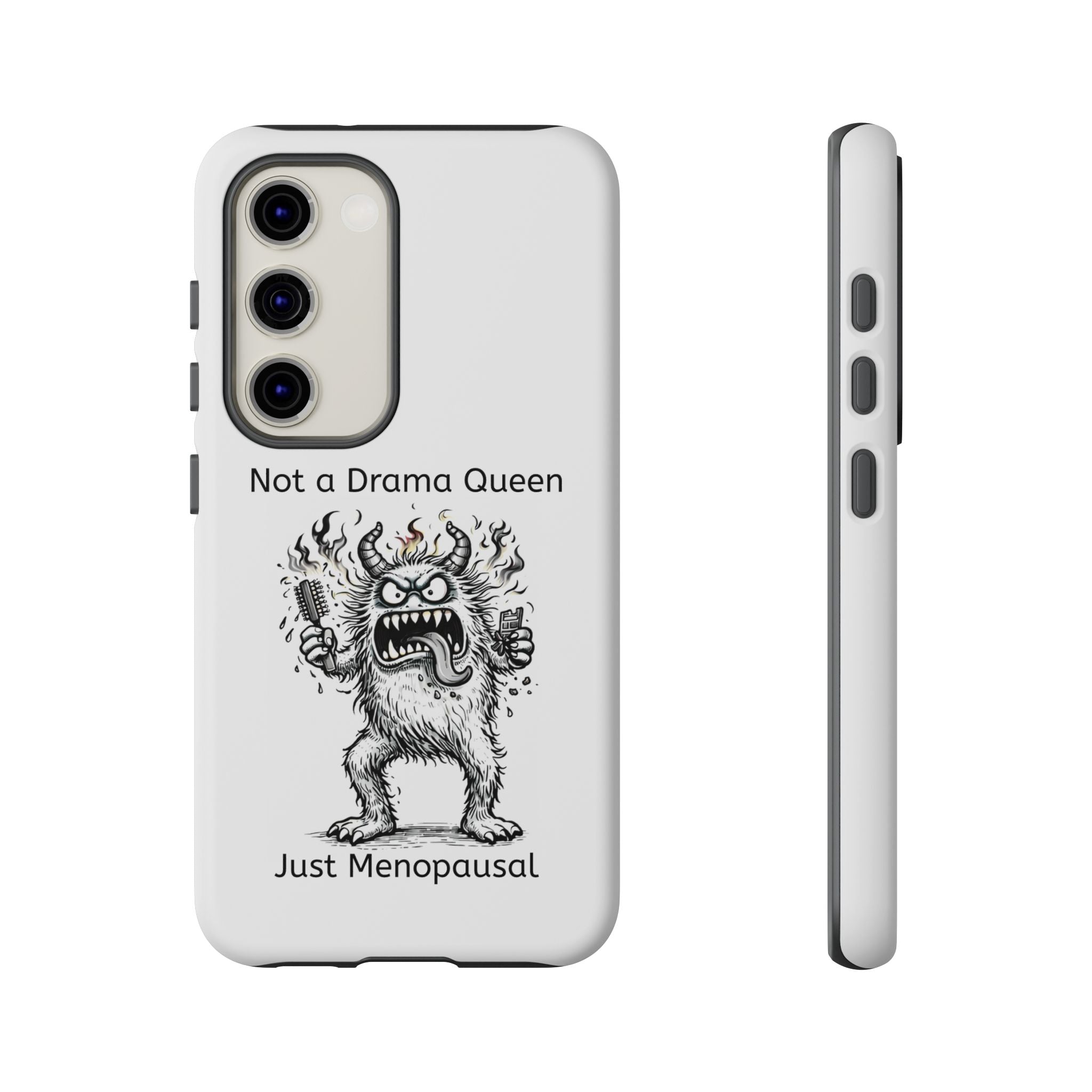 Phone Case — "Not a Drama Queen, Just Menopausal"