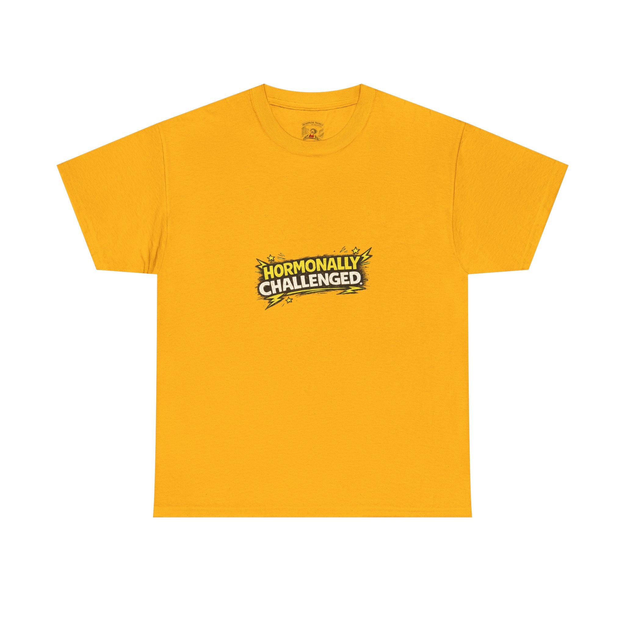 "Hormonally challenged" Graphic Tee