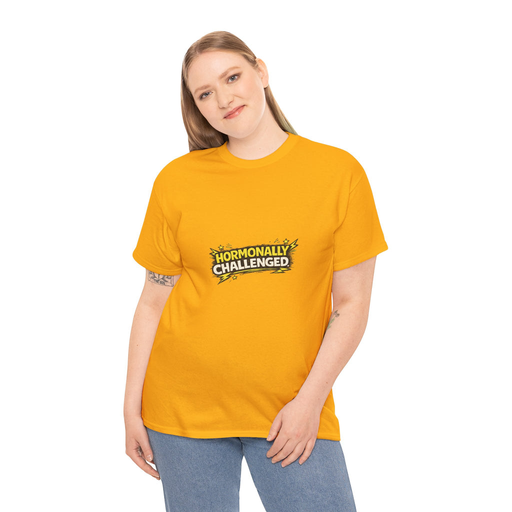 "Hormonally challenged" Graphic Tee