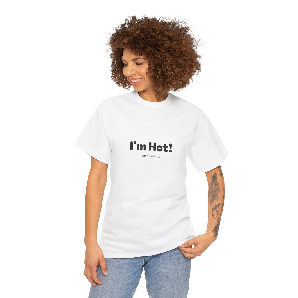 I'm Hot! Graphic Tee — Funny Minimalist Statement T-Shirt