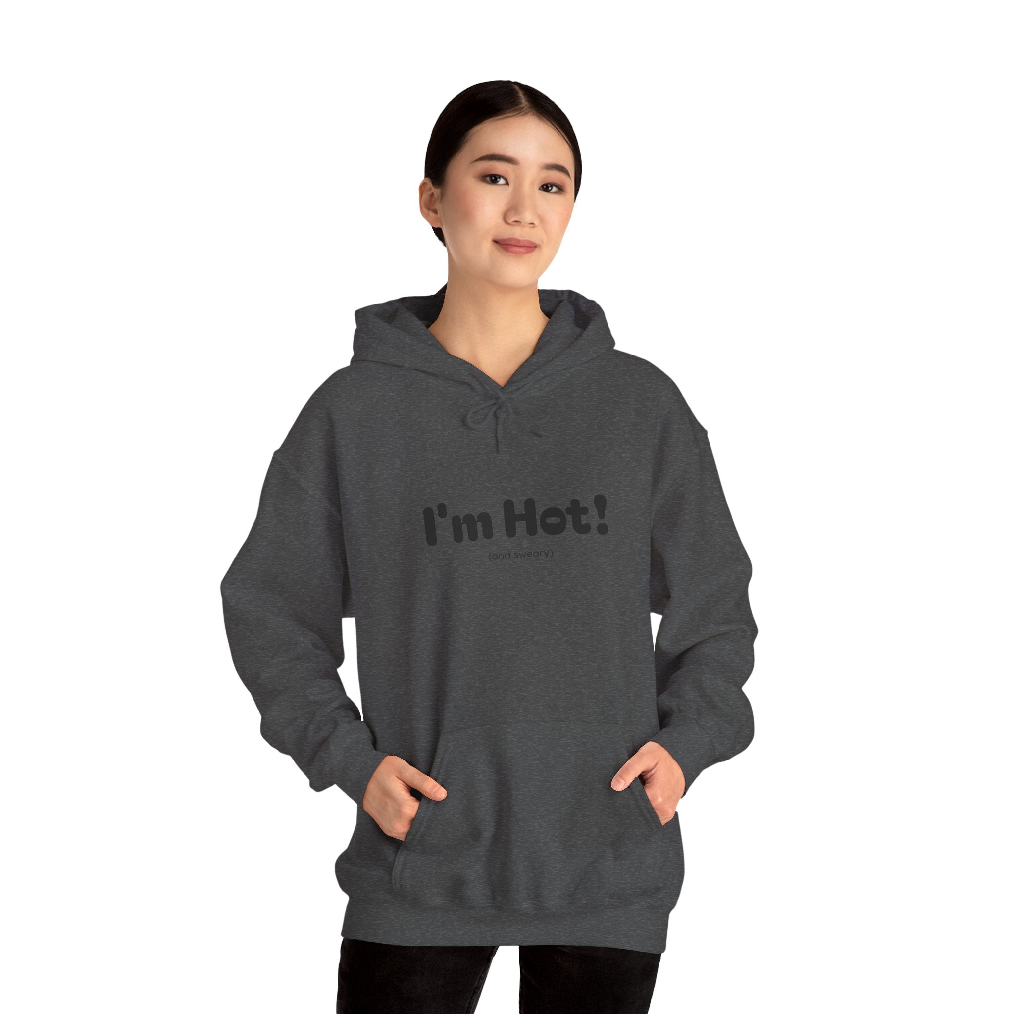 I'm Hot! (and sweary) Hooded Sweatshirt — Minimal Graphic Cozy Pullover