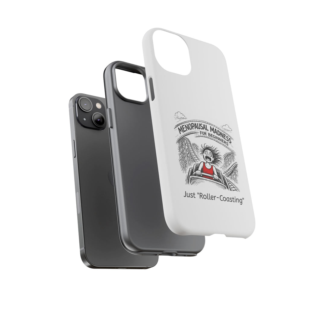 Phone Case - "Menopausal Madness for Beginners: Just 'Roller-Coasting'" Humorous Menopausal Women's Phone Cover