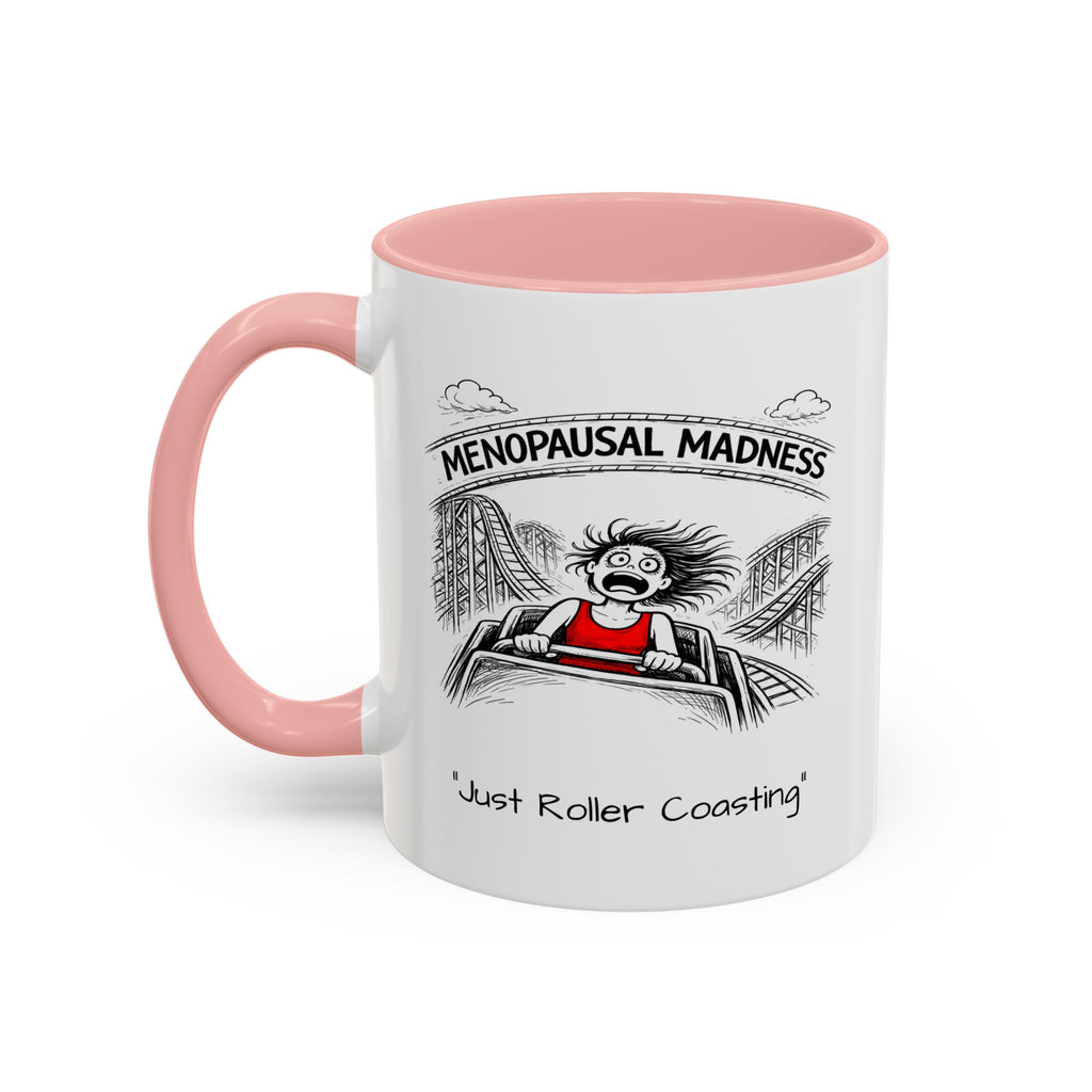 Menopausal Madness Coffee Mug — “Just Roller Coasting” Coffee Mug USA