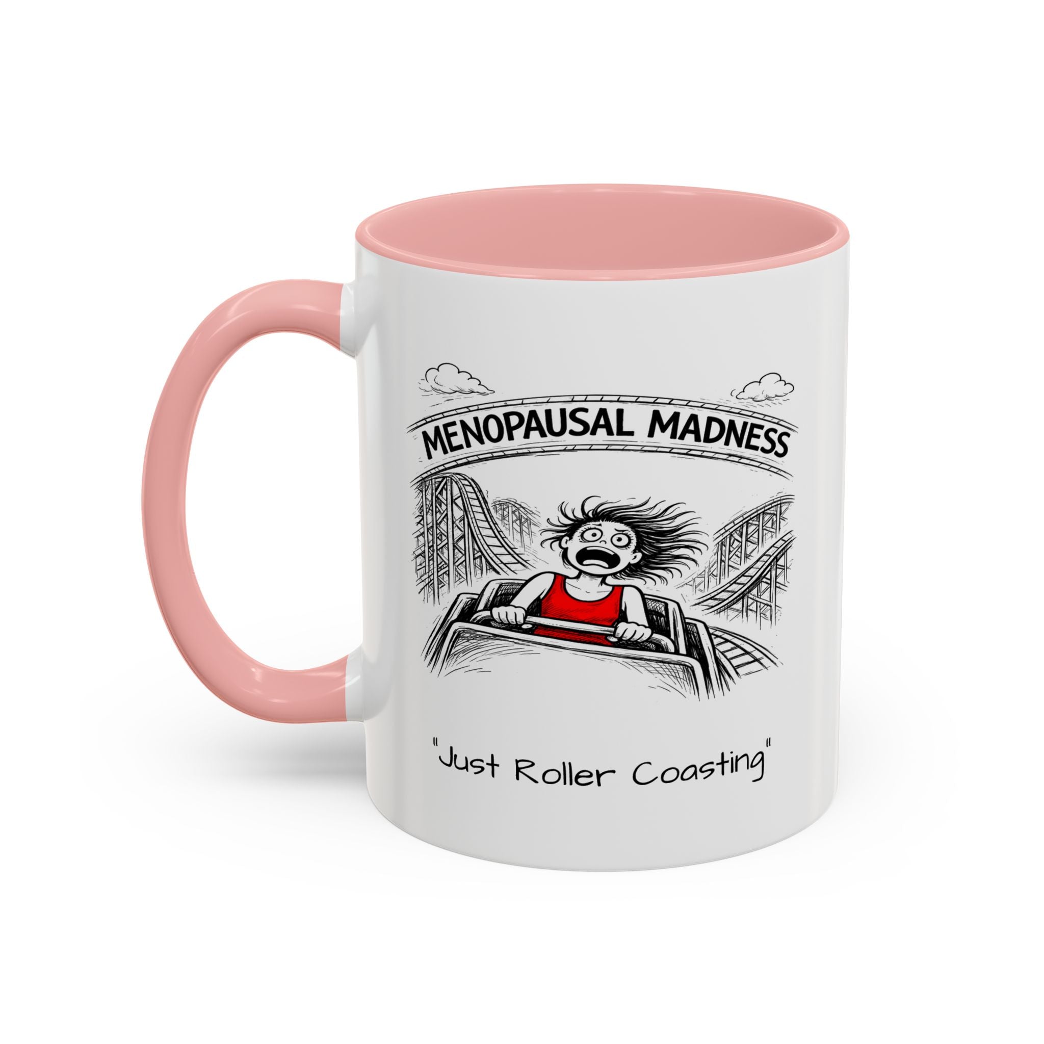 Menopausal Madness Coffee Mug — “Just Roller Coasting” Coffee Mug USA
