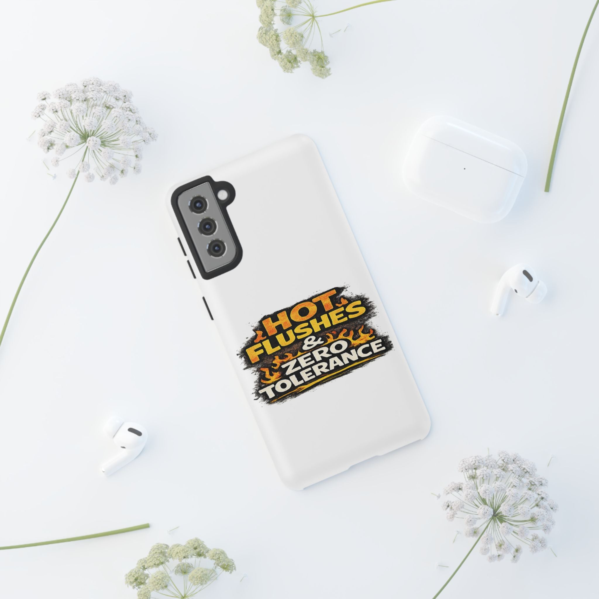 Phone Case — "Hot Flushes and Zero Tolerance"