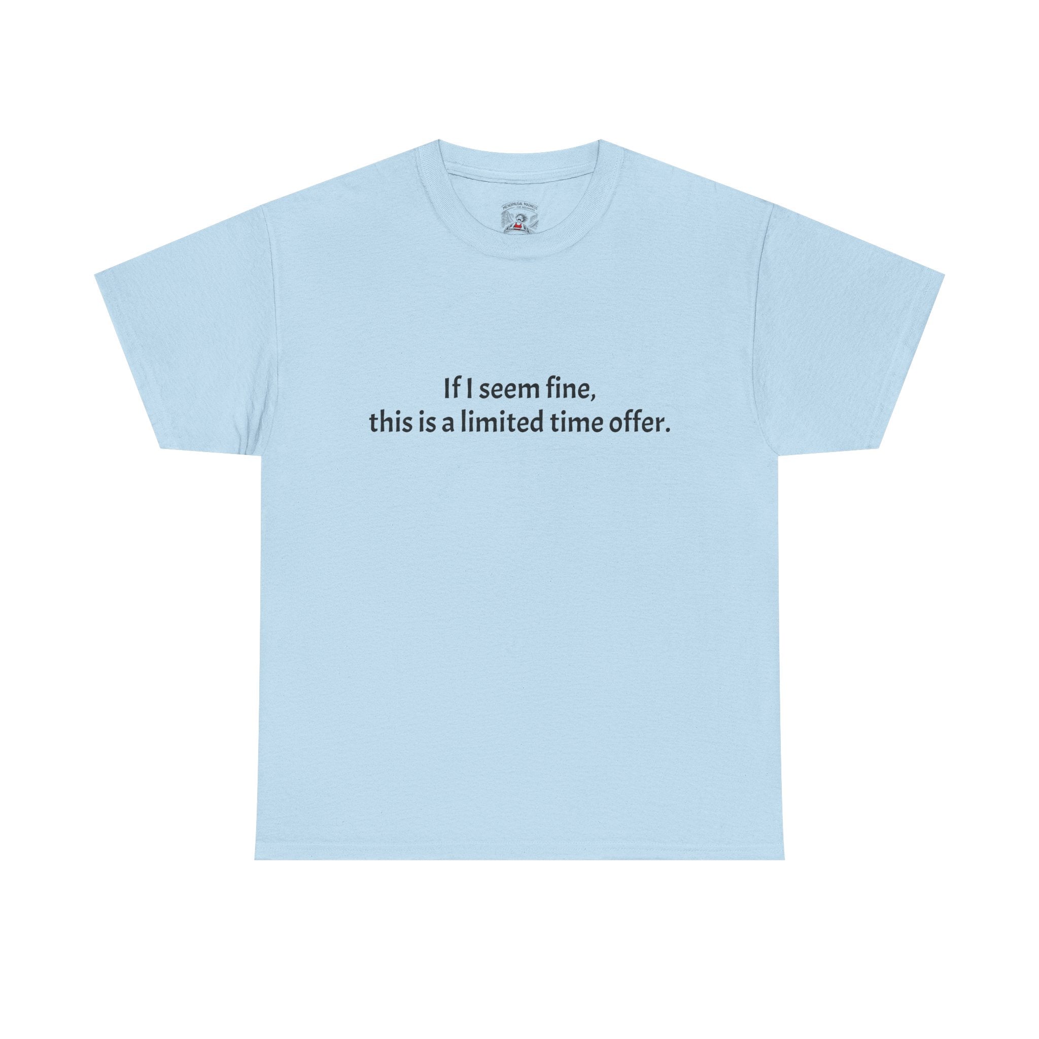 If I Seem Fine Tee — Funny Text Graphic T‑Shirt