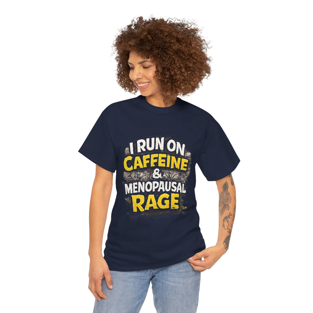 Menopause Tee — “I Run on Caffeine & Menopausal Rage” Funny Graphic T-Shirt