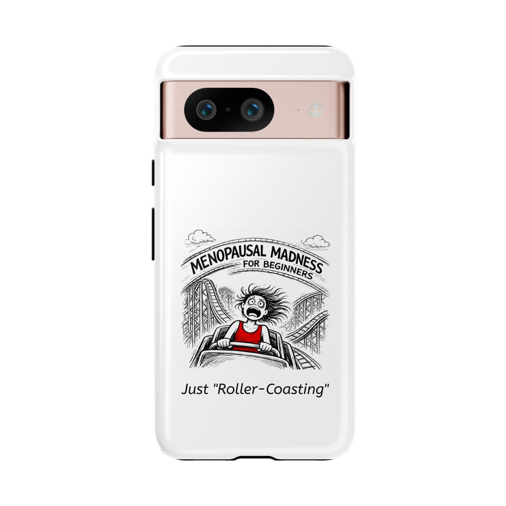 Phone Case - "Menopausal Madness for Beginners: Just 'Roller-Coasting'" Humorous Menopausal Women's Phone Cover