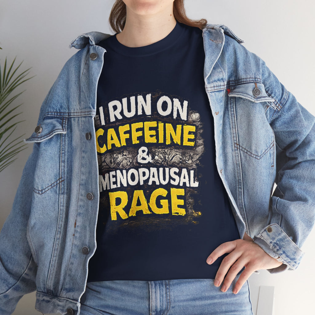 Menopause Tee — “I Run on Caffeine & Menopausal Rage” Funny Graphic T-Shirt