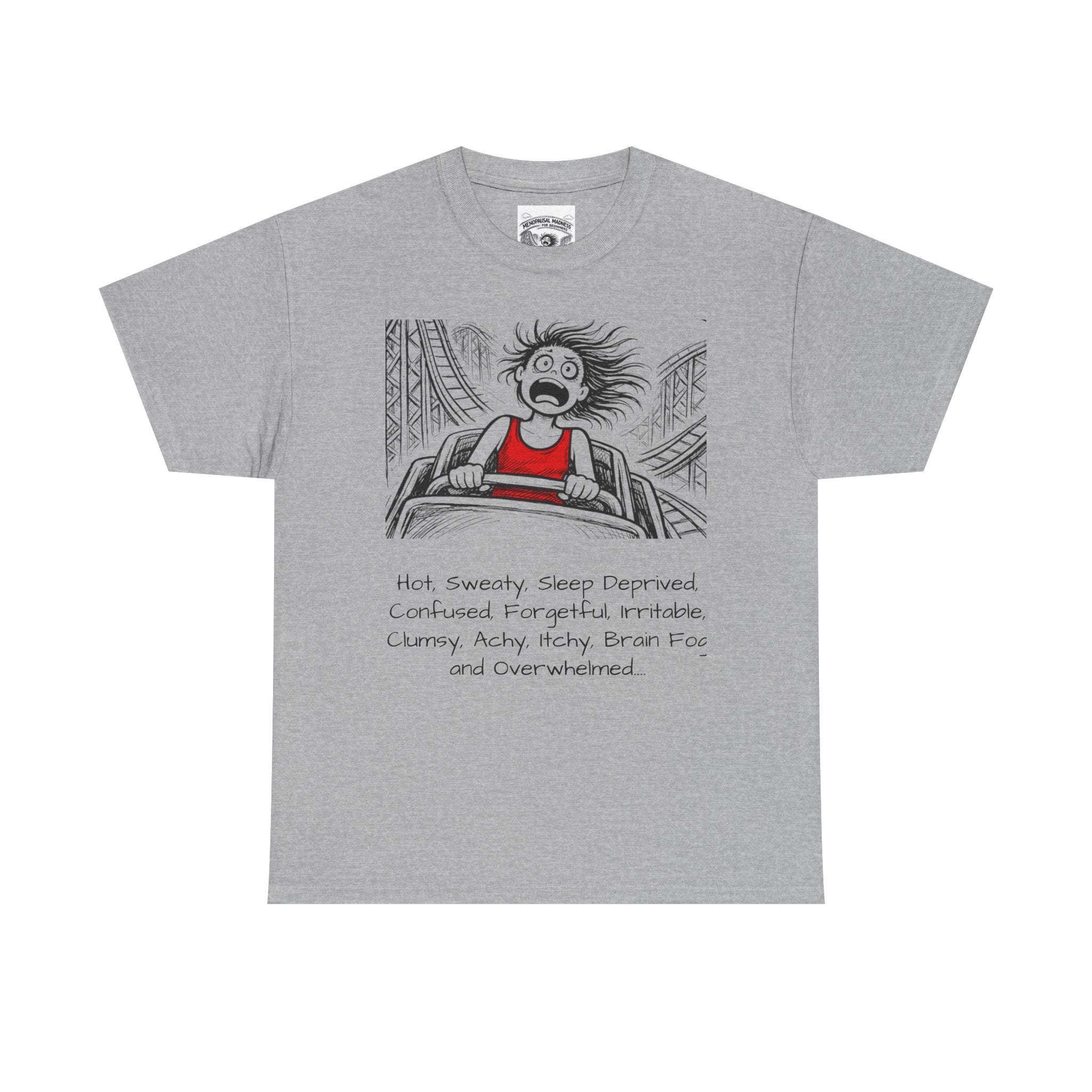 Menopausal Madness T-Shirt — “Just Menopausal” Graphic Tee