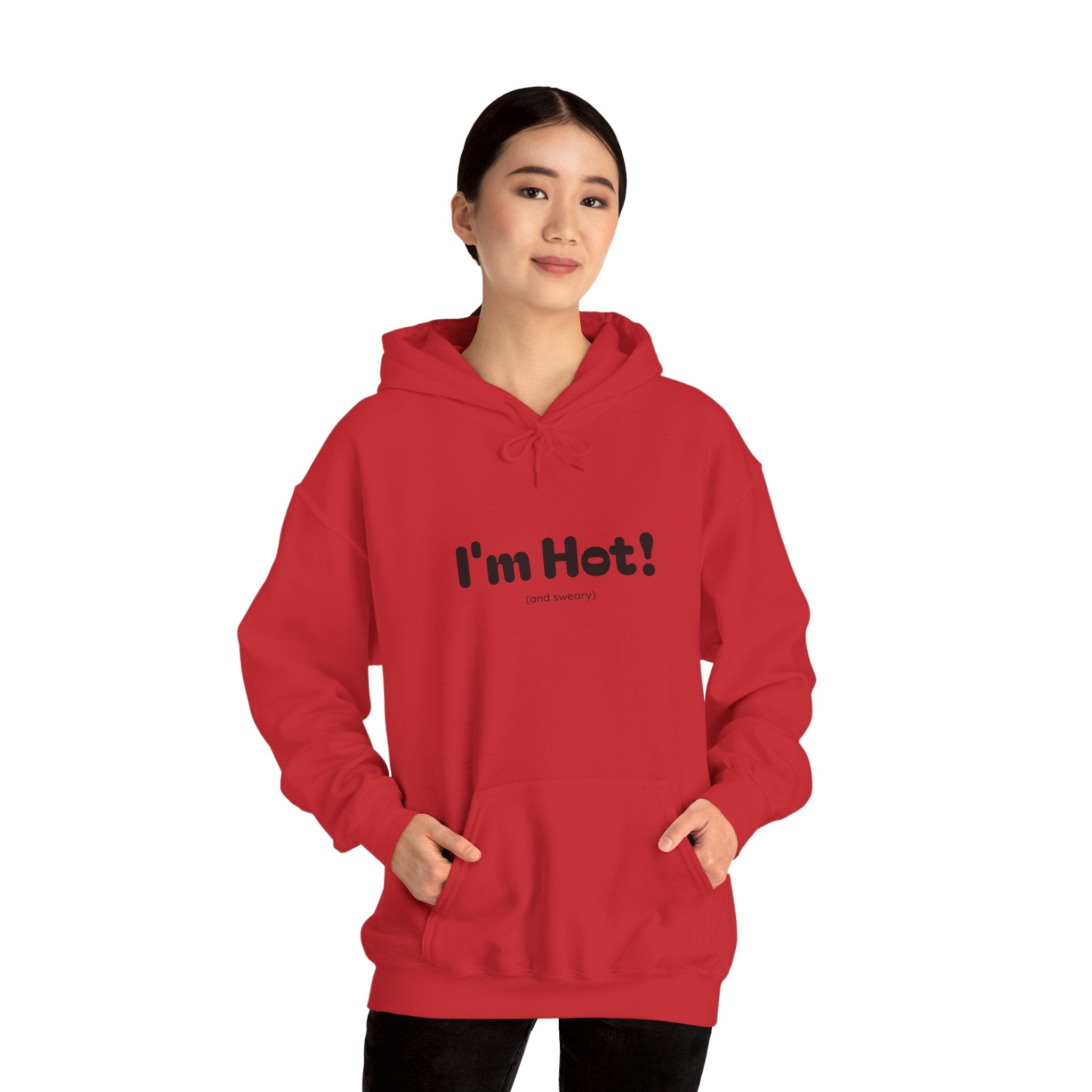 I'm Hot! (and sweary) Hooded Sweatshirt — Minimal Graphic Cozy Pullover