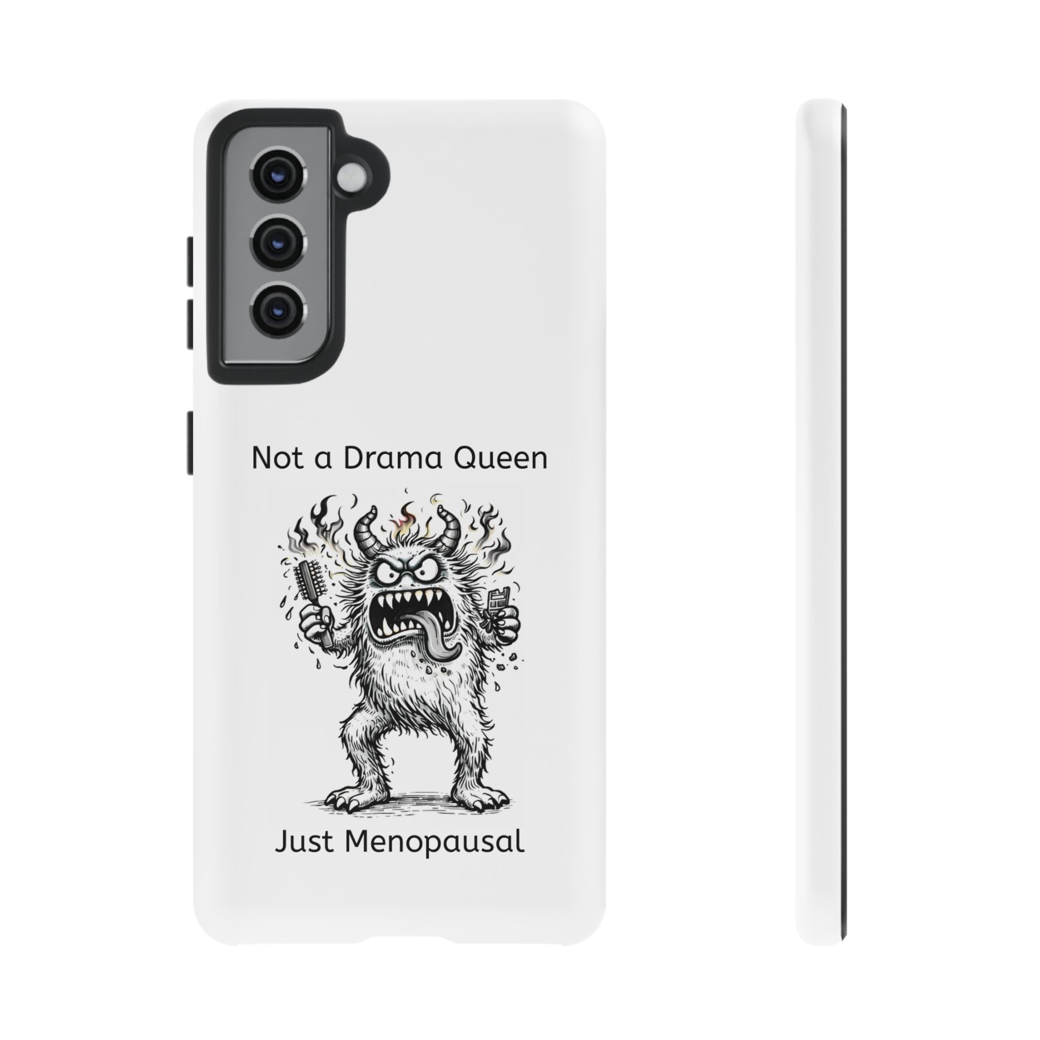 Phone Case — "Not a Drama Queen, Just Menopausal"