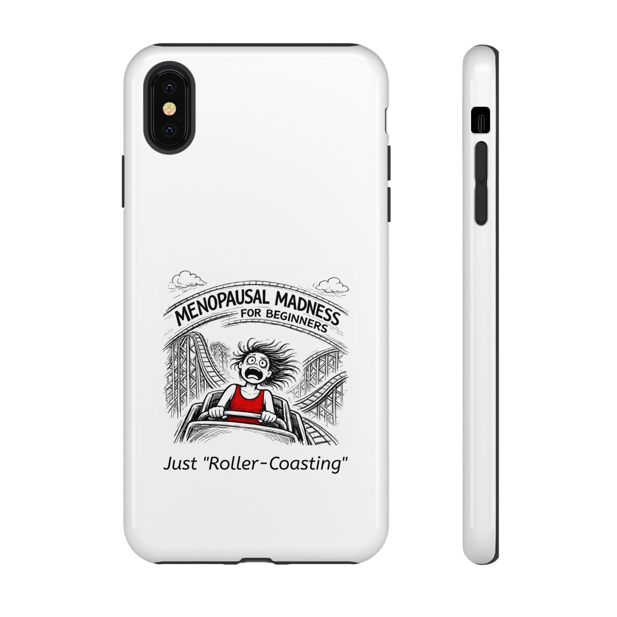 Phone Case - "Menopausal Madness for Beginners: Just 'Roller-Coasting'" Humorous Menopausal Women's Phone Cover